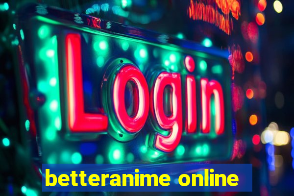 betteranime online